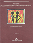 L'AMORE. PICCOLA BIBLIOTECA DI UN SENTIMENTO