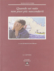 QUANDO SEI NATO NON PUOI PIù NASCONDERTI