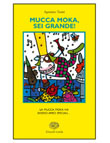 MUKKA MOKA, SEI GRANDE!