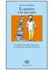 IL CAPITANO E LA SUA NAVE