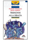 TRISNONNI ALLA RIBALTA