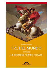 I RE DEL MONDO OVVERO LA CORONA FERREA RUBATA
