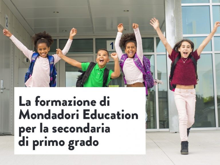 La formazione di Mondadori Education per la Scuola Secondaria di Primo Grado