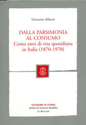 DALLA PARSIMONIA AL CONSUMO. CENTO ANNI DI VITA QUOTIDIANA IN ITALIA (1870-1970)