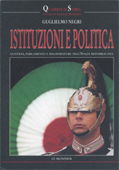 ISTITUZIONI E POLITICA. GOVERNI, PARLAMENTO E MAGISTRATURE NELL’ITALIA REPUBBLICANA