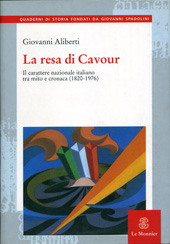 LA RESA DI CAVOUR. IL CARATTERE NAZIONALE ITALIANO TRA MITO E CRONACA (1820-1976)