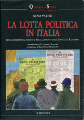 LA LOTTA POLITICA IN ITALIA. IDEE, MOVIMENTI, PARTITI E PROTAGONISTI DALL’UNITA’ AL FASCISMO