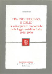 TRA INDIFFERENZA E OBLIO. LE CONSEGUENZA ECONOMICHE DELLE LEGGI RAZZIALI IN ITALIA 1938-1970