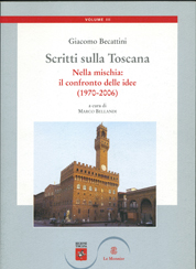 SCRITTI SULLA TOSCANA VOL. III: NELLA MISCHIA: IL CONFRONTO DELLE IDEE (1970-2006)